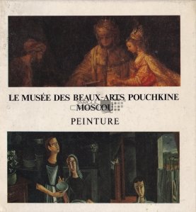 Le musee des Beaux-Arts Pouchkine / Muzeul de arte frumoase Puskin