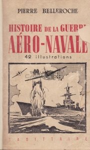 Histoire de la guerre aero-navale / Istoria razboiului aero-naval