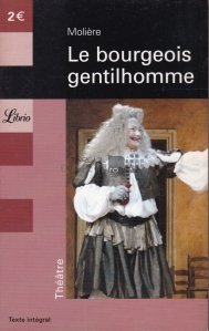 Le bourgeois gentilhomme / Gentlemanul burghez