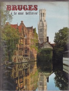 Bruges e le sue bellezze / Bruges si frumusetile sale