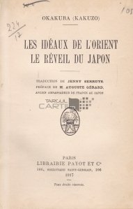 Les ideaux de l'orient; Le reveil du Japon / Ideile orientului; Trezirea Japoniei