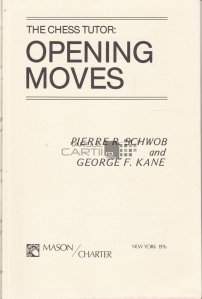 The chess tutor: opening moves / Tutorul de sah: mutari de deschidere