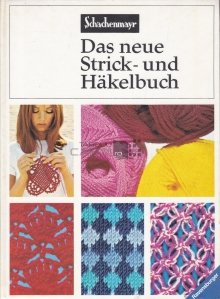 Das neue Strick-und Hakelbuch / Noua carte de tricotat si crosetat