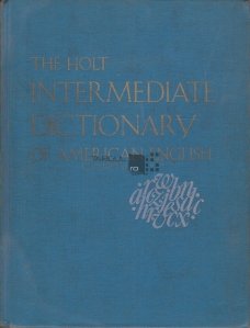 The Holt intermediate dictionary of american english / Dictionarul intermadial Holt de engleza americana