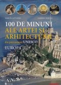 100 de minuni ale artei si arhitecturii din patrimoniul UNESCO