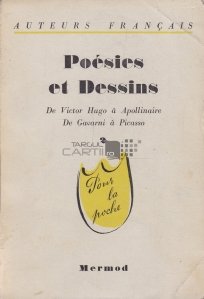 Poesies et dessins / Poezii si desene. De la Victor Hugo la Apollinaire, de la Gavarni la Picasso
