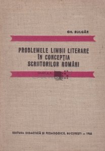 Problemele limbii literare in conceptia scriitorilor romani