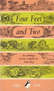 Four Feet and Two / Patru picioare si inca doua - Antologie de versuri compusa de Leila Berg