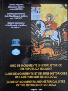 Ghid de monumente si situri istorice din Republica Moldova