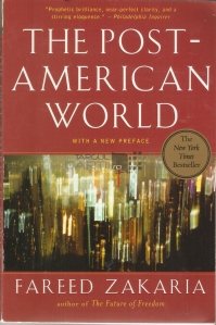 The post - american world / Lumea post - americana
