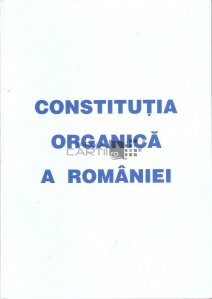 Constitutia organica a Romaniei