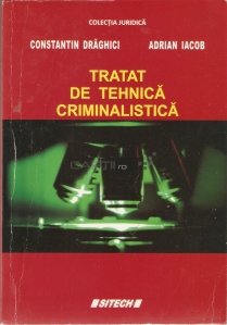 Tratat de tehnica criminalistica