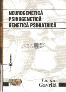 Neurogenetica, psihogenetica, genetica psihiatrica