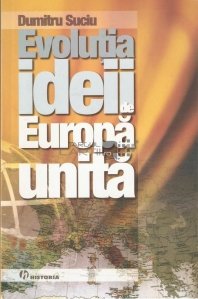 Evolutia ideii de Europa unita