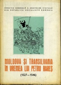 Moldova si Transilvania in vremea lui Petru Rares (1527 - 1546)