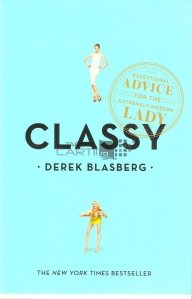 Classy / Clasic - sfaturi exceptionale pentru doamnele foarte moderne