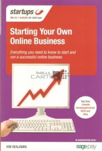 Starting your own online business / Porneste-ti propria afacere online - Tot ce trebuie sa sti pentru a porni si a connduce o afacere online de succes