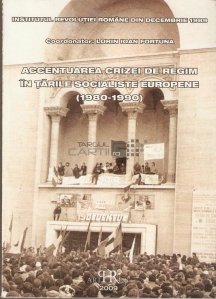 Accentuarea crizei de regim in taril socialiste europene (1980 - 1990)
