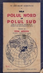 Pe drumuri nebatute: de la Polul Nord la Polul Sud