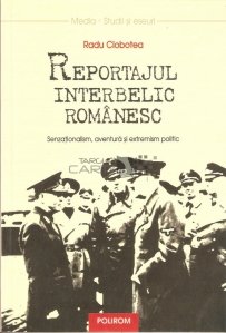 Reportajul interbelic romanesc