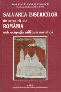 Salvarea Bisericilor de orice rit din Romania sub ocupatia militara sovietica