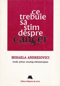 Ce trebuie sa stim despre cancer
