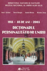Dictionarul personalitatilor Unirii