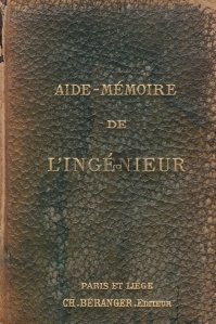 Aide-Memoire de l'Ingenieur / Ghidul inginerului