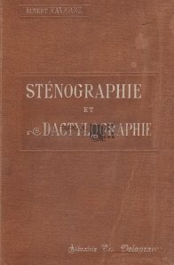 Stenographie et dactylographie / Tratat practic de stenografie si dactilografie