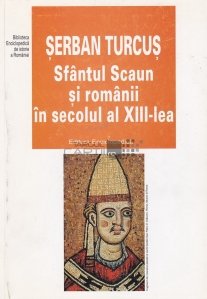 Sfantul Scaun si romanii in secolul al XIII-lea