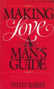 Making Love: A Man's Guide / Cum sa faci dragoste: ghidul barbatului