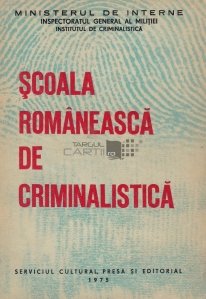 Scoala romaneasca de criminalistica