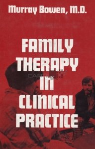 Family Therapy in Clinical Practice / Terapia de familie in practica medicala