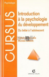 Introduction a la psychologie du developpement / Introducere in psihologia dezvoltarii