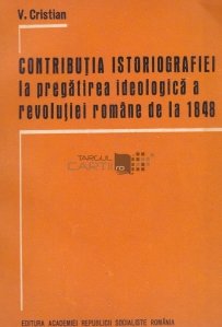 Contributia istoriografiei la pregatirea ideologica a revolutiei romane de la 1848