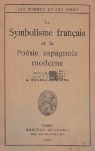 Le symbolisme francais et la poesie espagnole moderne / Simbolismul francez si poesia spaniola moderna