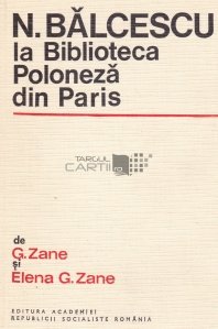 N. Balcescu la Biblioteca Poloneza din Paris