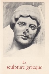 La sculpture grecque / Sculptura greceasca