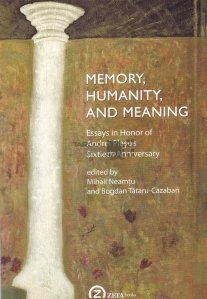 Memory, Humanity and Meaning / Memorie, umanitate si semnificatie