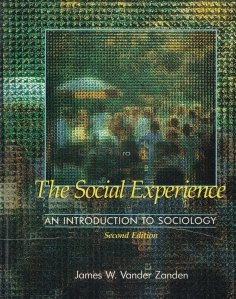 The Social Experience / Experienta sociala: O introducere in sociologie