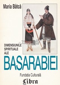 Dimensiunile spirituale ale Basarabiei