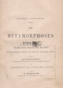 Les metamorphoses / Metamorfozele