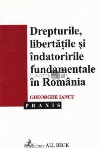 Drepturile, libertatile si indatoririle fundamentale in Romania