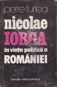 Nicolae Iorga in viata politica a Romaniei