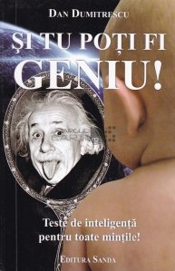 Si tu poti sa fi geniu!