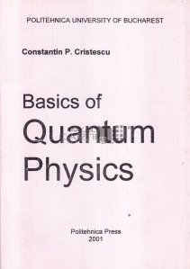 Basics of Quantum Physics / Bazele fizicii cuantice