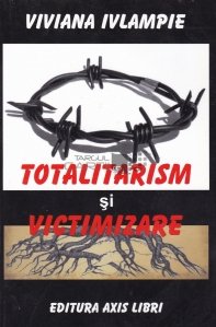 Totalitarismul si victimizarea