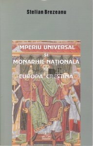 Imperiu universal si monarhie nationala in Europa Crestina