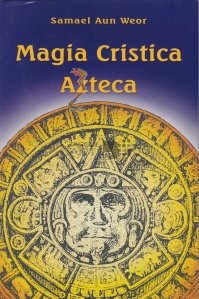 Magia cristica azteca / Magia crestina azteca