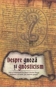 Despre gnoza si gnosticism